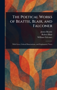 Hardcover The Poetical Works of Beattie, Blair, and Falconer Book