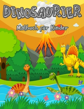 Dinosaurier-Malbuch f?r Kinder: Einzigartiges, entz?ckendes und lustiges Dino-Malbuch f?r Kinder