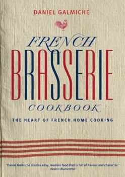 Hardcover French Brasserie Cookbook: The Heart of French Home Cooking Book