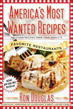 Paperback America's Most Wanted Recipes: Delicious Recipes From Your Family's Favorite Restaurants Book
