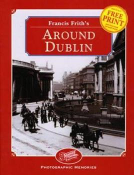 Hardcover Francis Frith's around Dublin (Photographic memories) Book