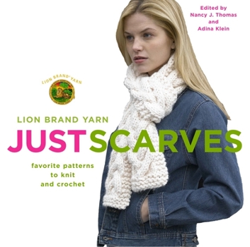 Paperback Lion Brand Yarn: Just Scarves: Favorite Patterns to Knit and Crochet Book