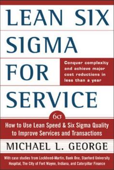 Hardcover Lean Six SIGMA for Service: How to Use Lean Speed and Six SIGMA Quality to Improve Services and Transactions Book