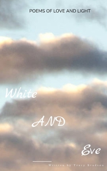 Paperback White AND Eve: Poems of Love and Light Book
