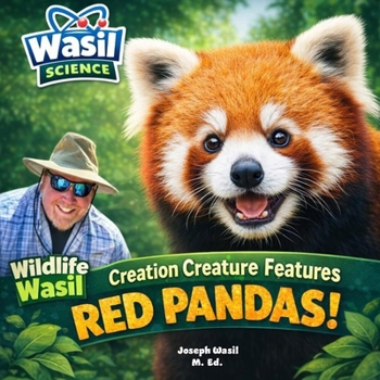 Wasil Science: Creation Creature Features Red Pandas!