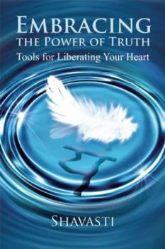 Paperback Embracing the Power of Truth: Tools for Liberating Your Heart Book