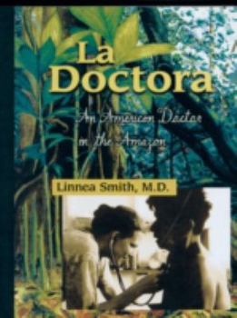 Paperback La Doctora: An American Doctor in the Amazon Book
