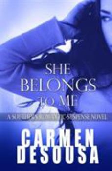 Paperback She Belongs to Me: A Southern Romantic-Suspense Novel - Charlotte - Book One Book