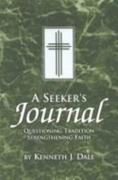 Paperback A Seeker's Journal: Questioning Tradition--Strengthening Faith Book