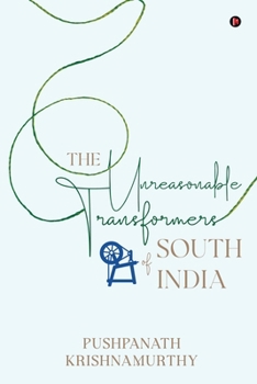 Paperback The Unreasonable Transformers of South India Book