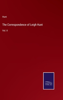 The Correspondence of Leigh Hunt: Vol. II