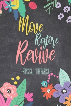 Paperback Move Restore Revive: A Cute Notebook For Physical Therapists Book