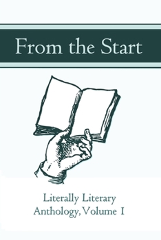 Paperback From the Start: Literally Literary Anthology Volume 1 Book