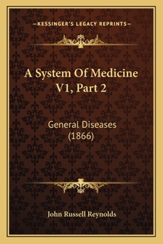 Paperback A System Of Medicine V1, Part 2: General Diseases (1866) Book