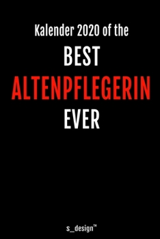 Kalender 2020 für Altenpfleger / Altenpflegerin: Wochenplaner / Tagebuch / Journal für das ganze Jahr: Platz für Notizen, Planung / Planungen / Planer, Erinnerungen und Sprüche (German Edition)