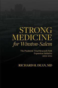 Paperback Strong Medicine for Winston-Salem: The Piedmont Triad Research Park Expansion Initiative 2002-2012 Book