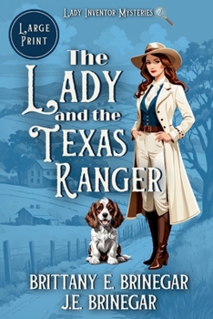 The Lady and the Texas Ranger: A 1920s Amateur Sleuth Cold Case (Large Print) (The Lady Inventor Mysteries (Large Print))