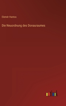 Hardcover Die Neuordnung des Donauraumes [German] Book