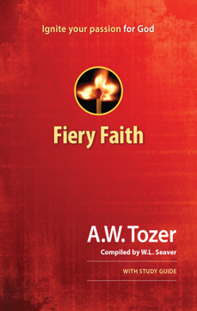Paperback Fiery Faith: Ignite Your Passion for God Book