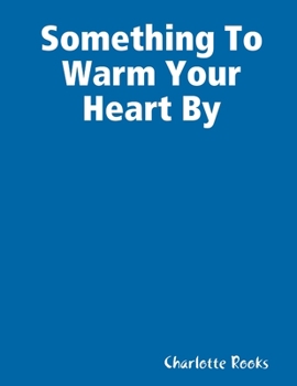 Paperback Something To Warm Your Heart By Book