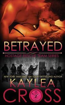 Betrayed - Book #9 of the Hostage Rescue Team