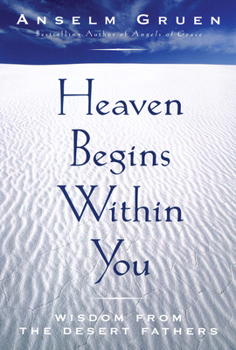 Paperback Heaven Begins Within You: Wisdom from the Desert Fathers Book