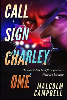 Paperback Call Sign Charley One: An Incredible True Story Of Crime and Revenge Book