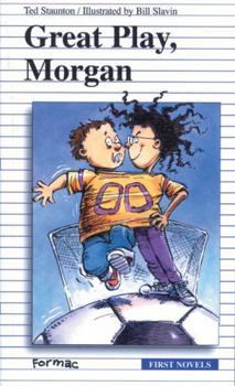 Great Play, Morgan (First Novel Series) - Book #4 of the Be Brave, Morgan!