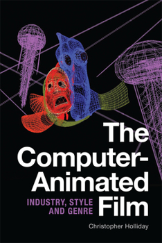 Paperback The Computer-Animated Film: Industry, Style and Genre Book