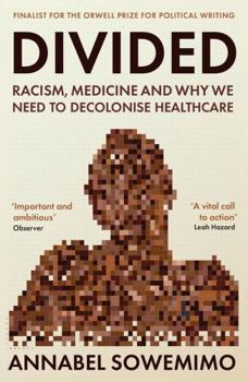 Paperback WELLCOME COLLECTION Divided Racism, Medicine and Why We Need to Decolonise Healthcare. Book