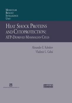 Heat Shock Proteins And Cytoprotection: Atp Deprived Mammalian Cells