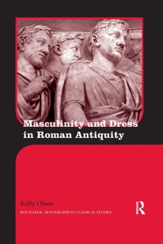 Paperback Masculinity and Dress in Roman Antiquity Book
