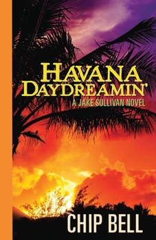 Havana Daydreamin' - Book #3 of the Jake Sullivan