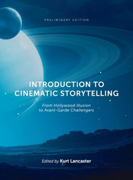Hardcover Introduction to Cinematic Storytelling: From Hollywood Illusion to Avant-Garde Challengers Book