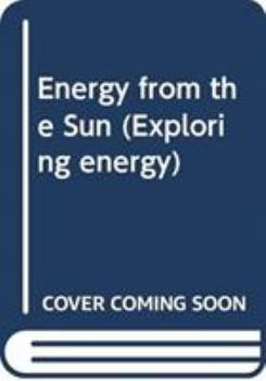 Hardcover ENERGY FROM THE SUN (EXPLORING ENERGY) Book