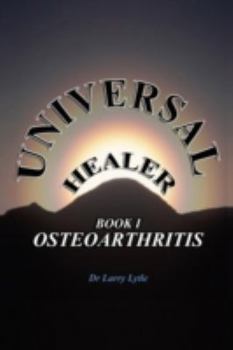 Paperback Universal Healer: Book I Osteoarthritis Book