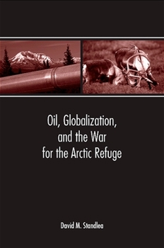 Paperback Oil, Globalization, and the War for the Arctic Refuge Book