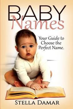 Baby Names - Meaning and Origins - Your Guide to Choose the Perfect Name for Your Baby