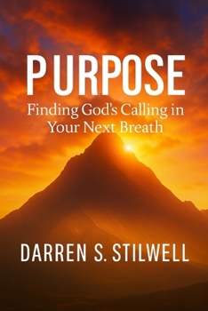 Paperback Purpose: Finding God's Calling in Your Next Breath Book