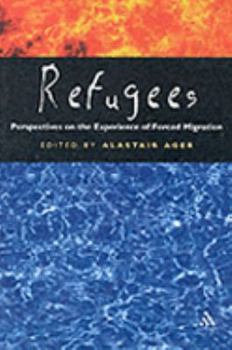Refugees: Perspectives on the Experience of Forced Migration