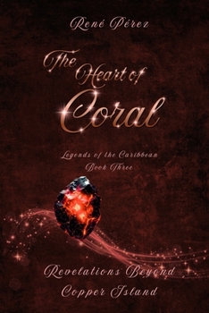 The Heart of Coral: Revelations (Legends of the Caribbean)