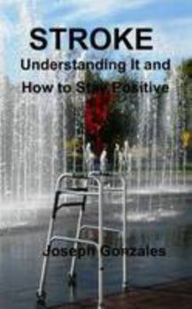 Paperback Stroke - Understanding It And How To Stay Positive Book