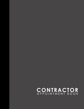 Paperback Contractor Appointment Book: 7 Columns Appointment At A Glance, Appointment Reminder, Daily Appointment Notebook, Grey Cover Book