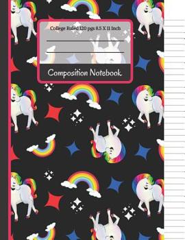 Paperback Composition Notebook: Unicorns, Rainbows and Stars College Ruled Notebook for Girls, Kids, School, Students and Teachers Book