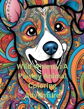 Paperback Wild Whimsy: A Paisley Animal Coloring Adventure Book