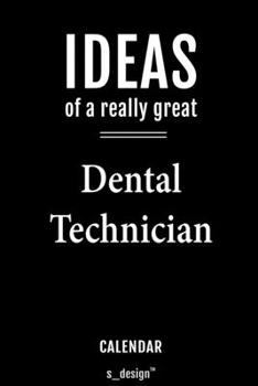 Calendar for Dental Technicians / Dental Technician: Everlasting Calendar / Diary / Journal (365 Days / 3 Days per Page) for notes, journal writing, event planner, quotes & personal memories