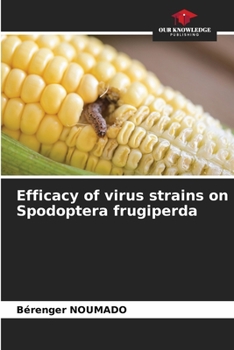 Paperback Efficacy of virus strains on Spodoptera frugiperda Book