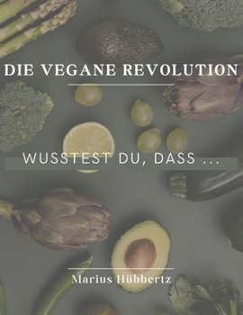 Paperback Die Vegane Revolution: Wusstest Du, Dass... [German] Book