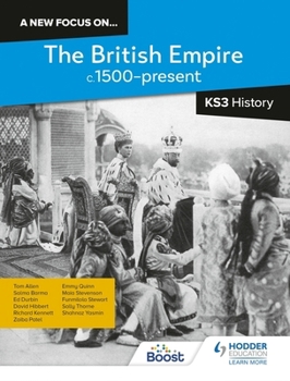 Paperback A New Focus On...the British Empire, C.1500-Present for Ks3 History Book