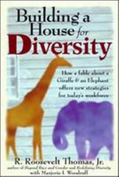 Hardcover Building a House for Diversity: How a Fable about a Giraffe & an Elephant Offers New Strategies for Today's Workforce Book